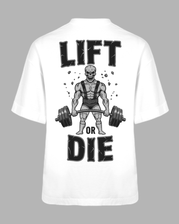 Oversized - Lift or Die